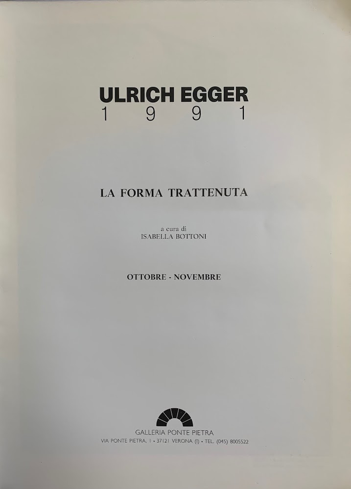ULRICH EGGER. 1991 LA FORMA TRATTENUTA
