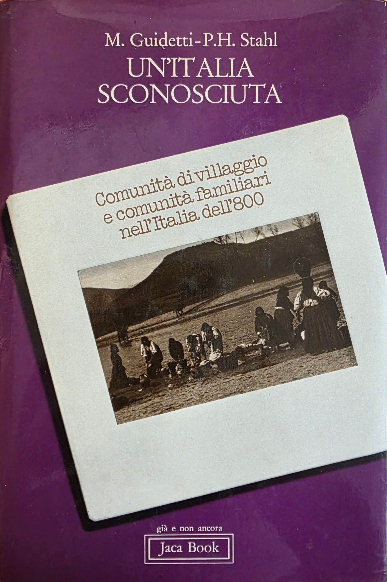 UN' ITALIA SCONOSCIUTA. COMUNITÀ DI VILLAGGIO E COMUNITÀ FAMILIARI NELL' …