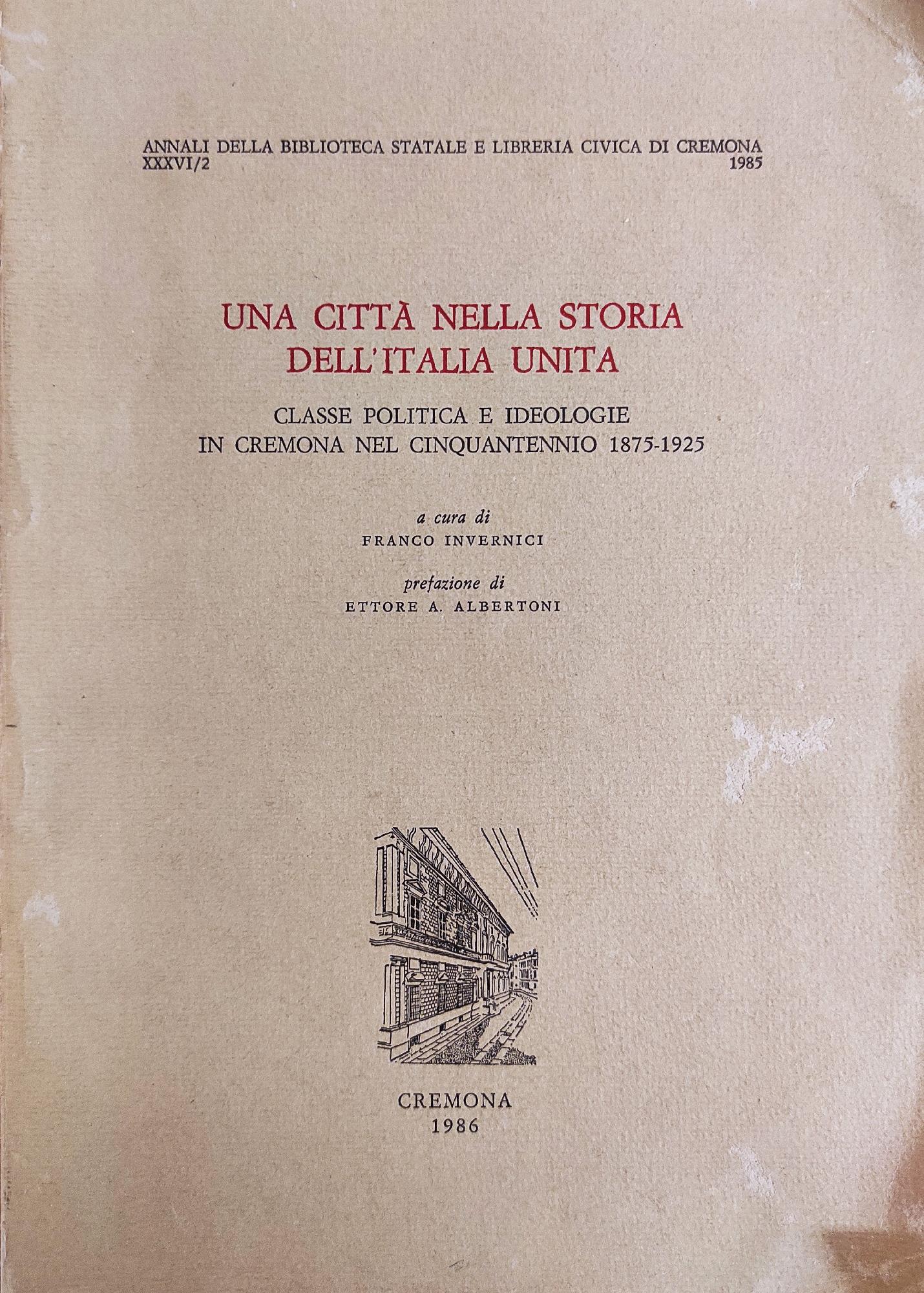 UNA CITTA' NELLA STORIA DELL'ITALIA UNITA. CLASSE POLITICA E IDEOLOGIE …