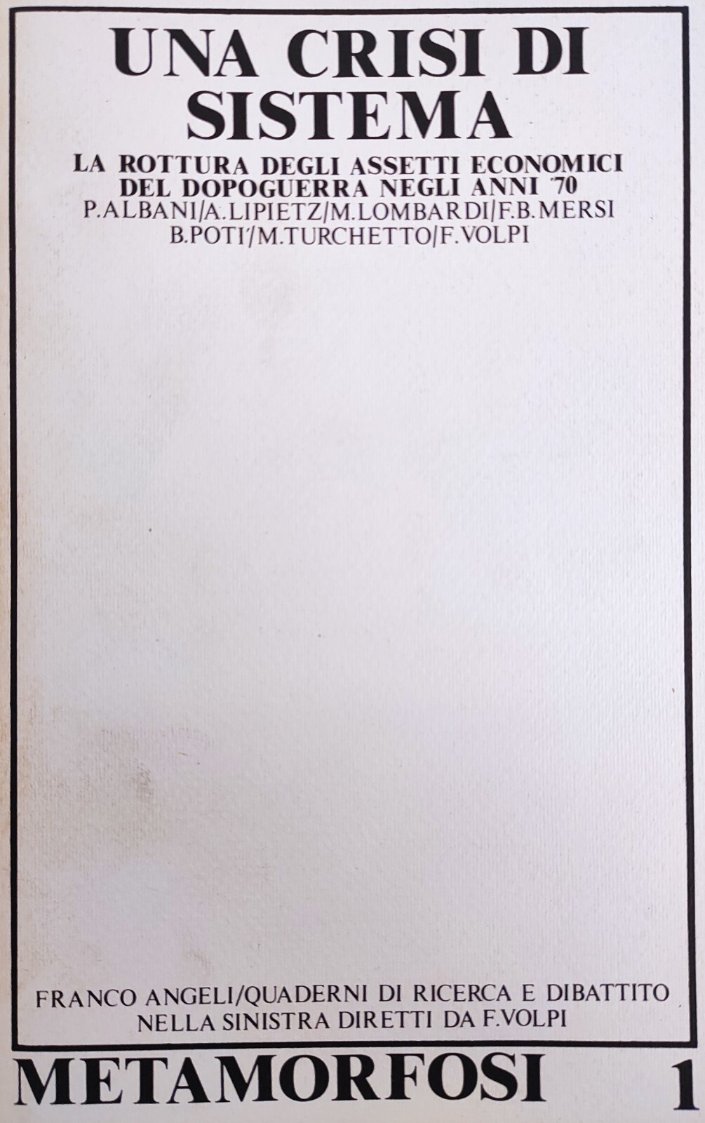 UNA CRISI DI SISTEMA. LA ROTTURA DEGLI ASSETTI ECONOMICI DEL …