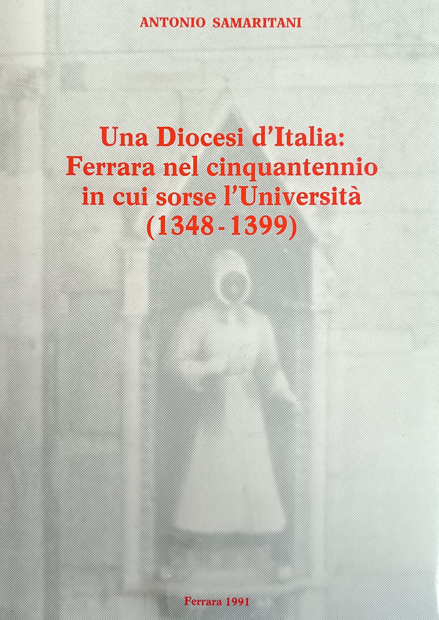 UNA DIOCESI D'ITALIA: FERRARA NEL CINQUANTENNIO IN CUI SORSE L'UNIVERSITA' …