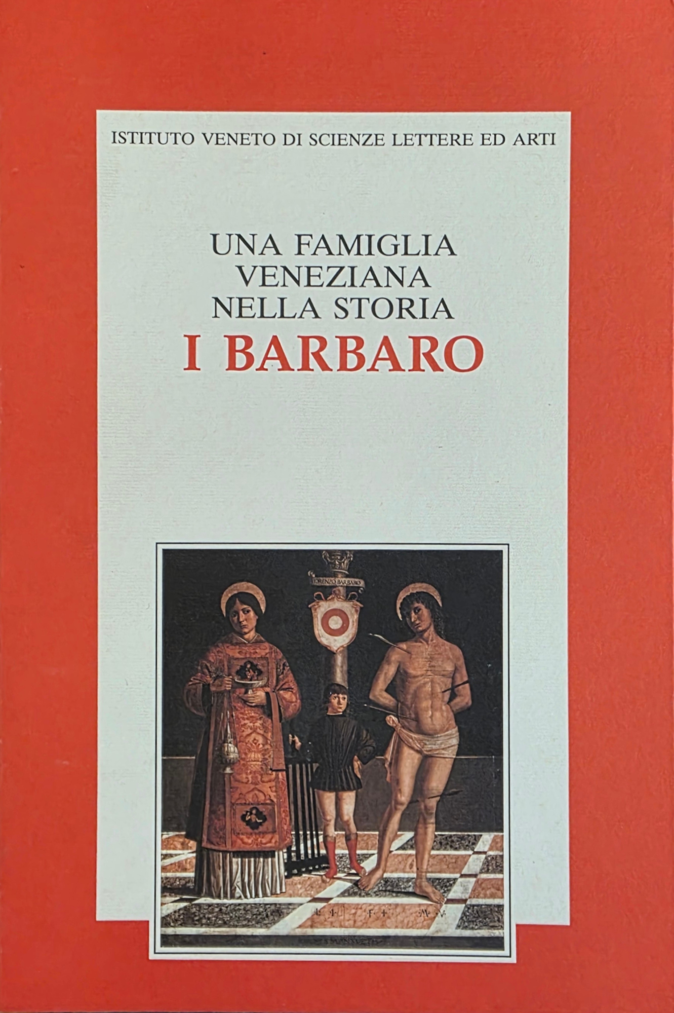 UNA FAMIGLIA VENEZIANA NELLA STORIA: I BARBARO