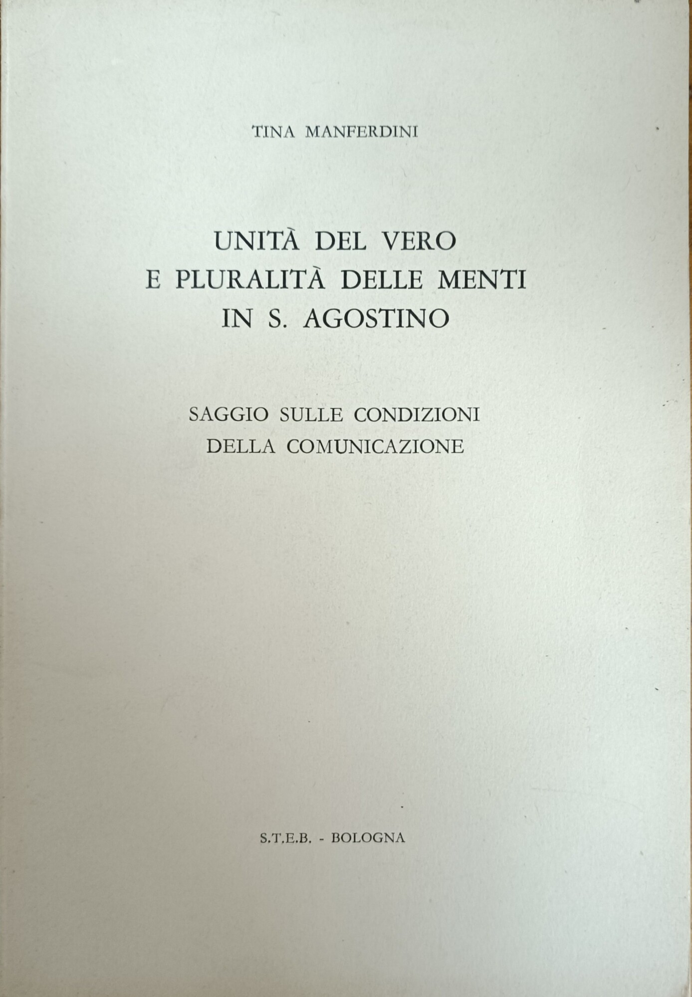UNITÀ DEL VERO E PLURALITÀ DELLE MENTI IN S. AGOSTINO. …