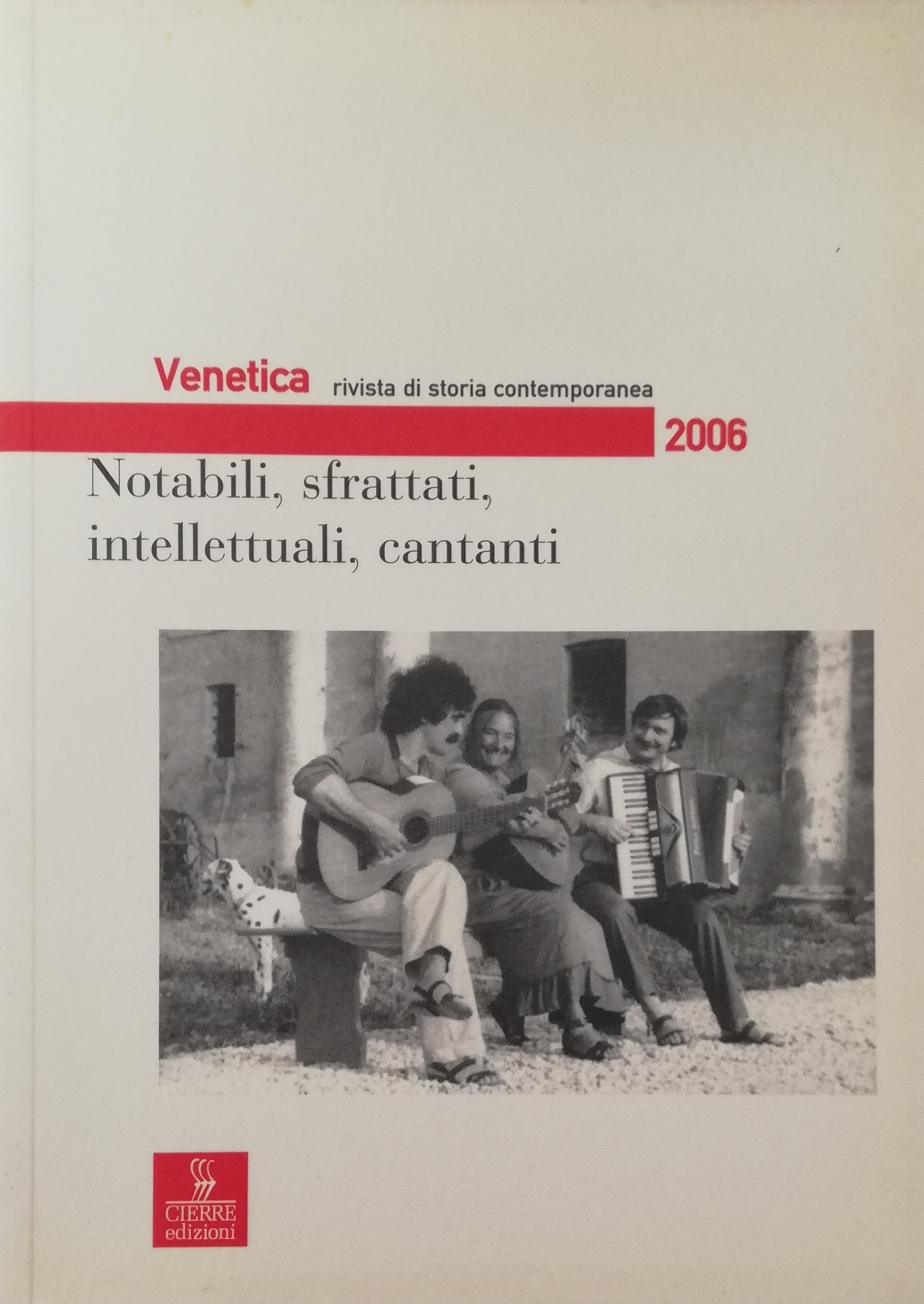VENETICA. RIVISTA DI STORIA CONTEMPORANEA. NOTABILI, SFRATTATI, INTELLETTUALI, CANTANTI