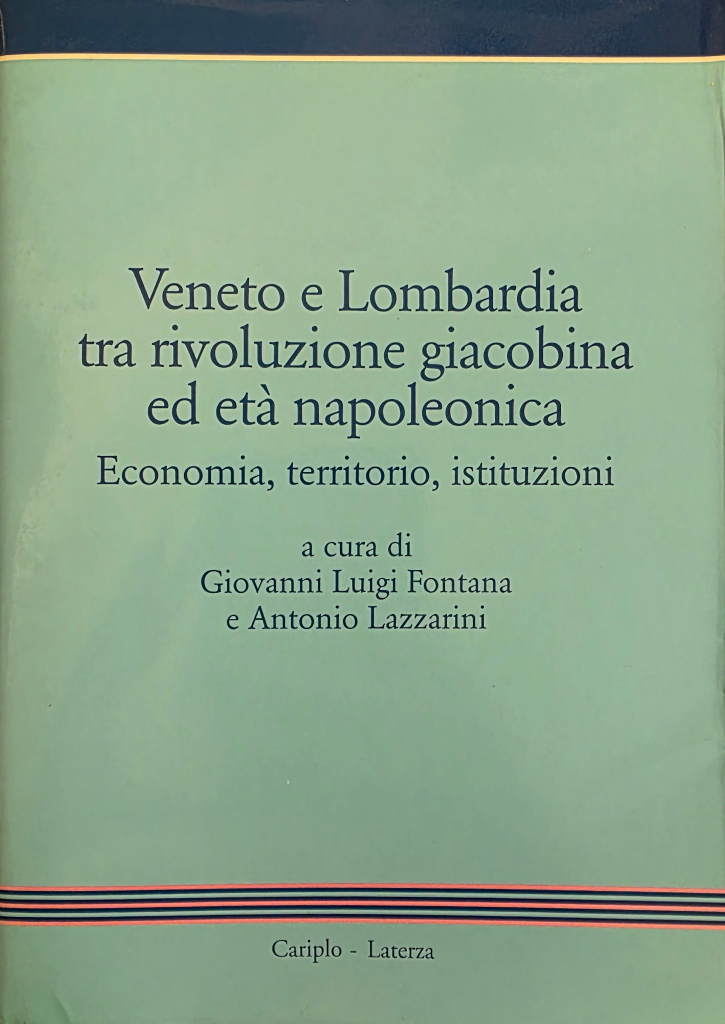 VENETO E LOMBARDIA TRA RIVOLUZIONE GIACOBINA ED ETÀ NAPOLEONICA. ECONOMIA, …
