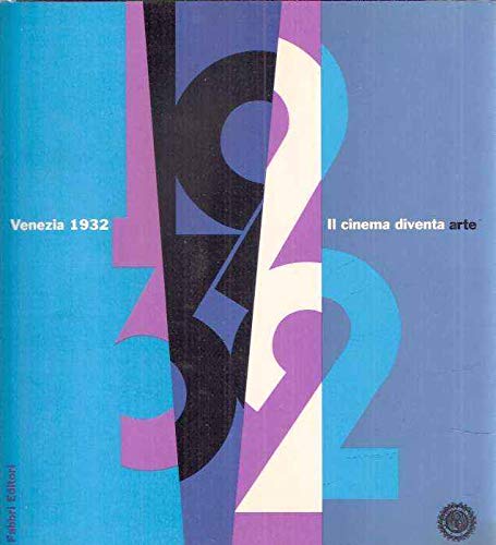 VENEZIA 1932. IL CINEMA DIVENTA ARTE