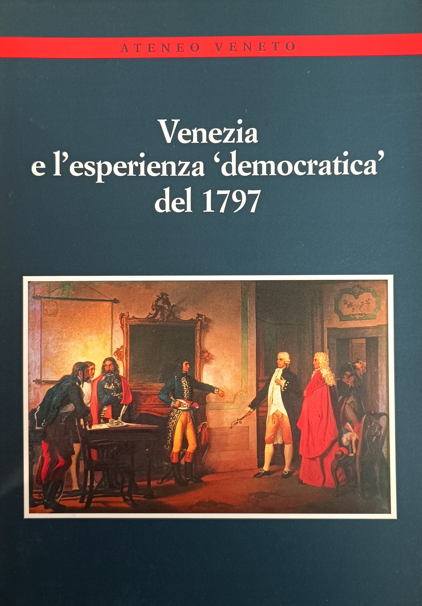 VENEZIA E L'ESPERIENZA "DEMOCRATICA" DEL 1797