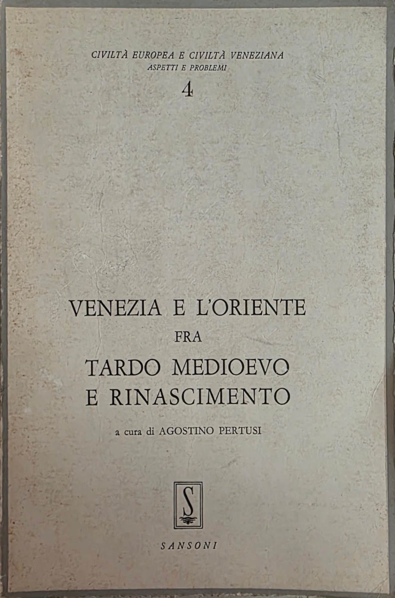 VENEZIA E L'ORIENTE FRA TARDO MEDIOEVO E RINASCIMENTO