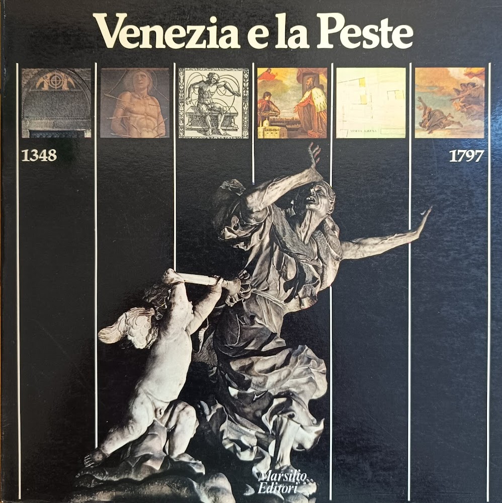 VENEZIA E LA PESTE. 1348 - 1797