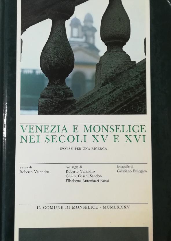 VENEZIA E MONSELICE NEI SECOLI XV e XVI. IPOTESI PER …