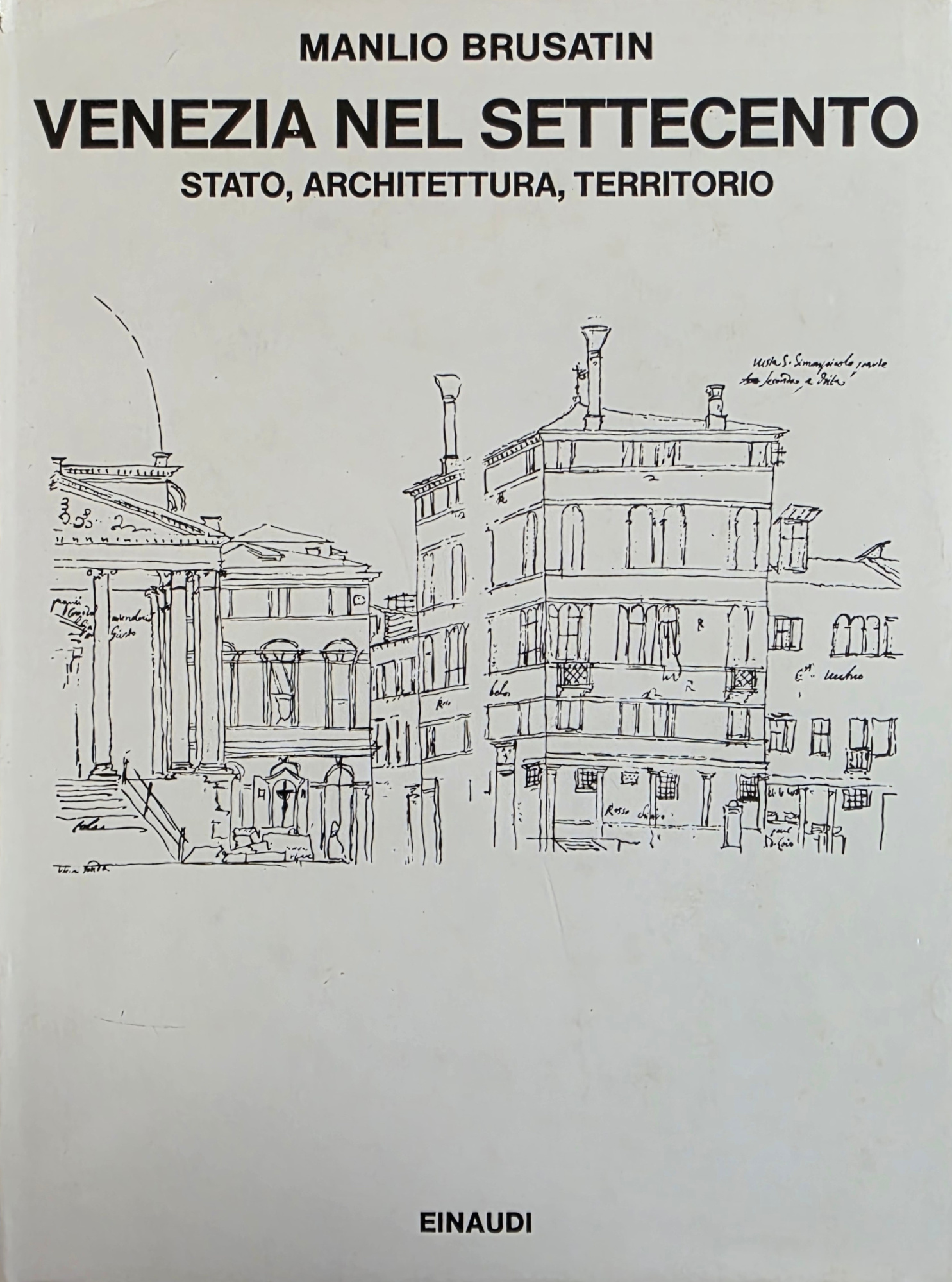 VENEZIA NEL SETTECENTO: STATO, ARCHITETTURA, TERRITORIO