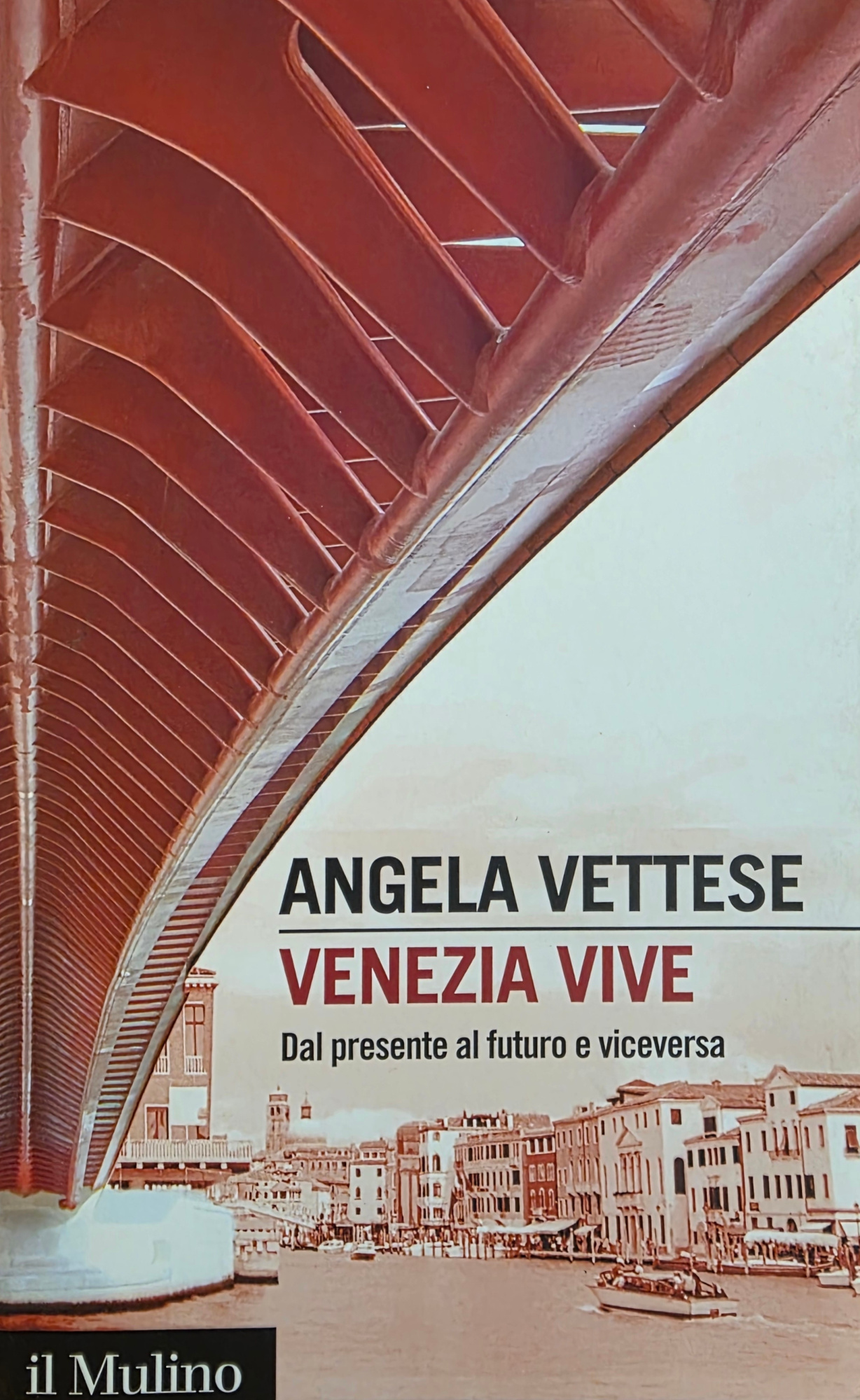 VENEZIA VIVE. DAL PRESENTE AL FUTURO E VICEVERSA