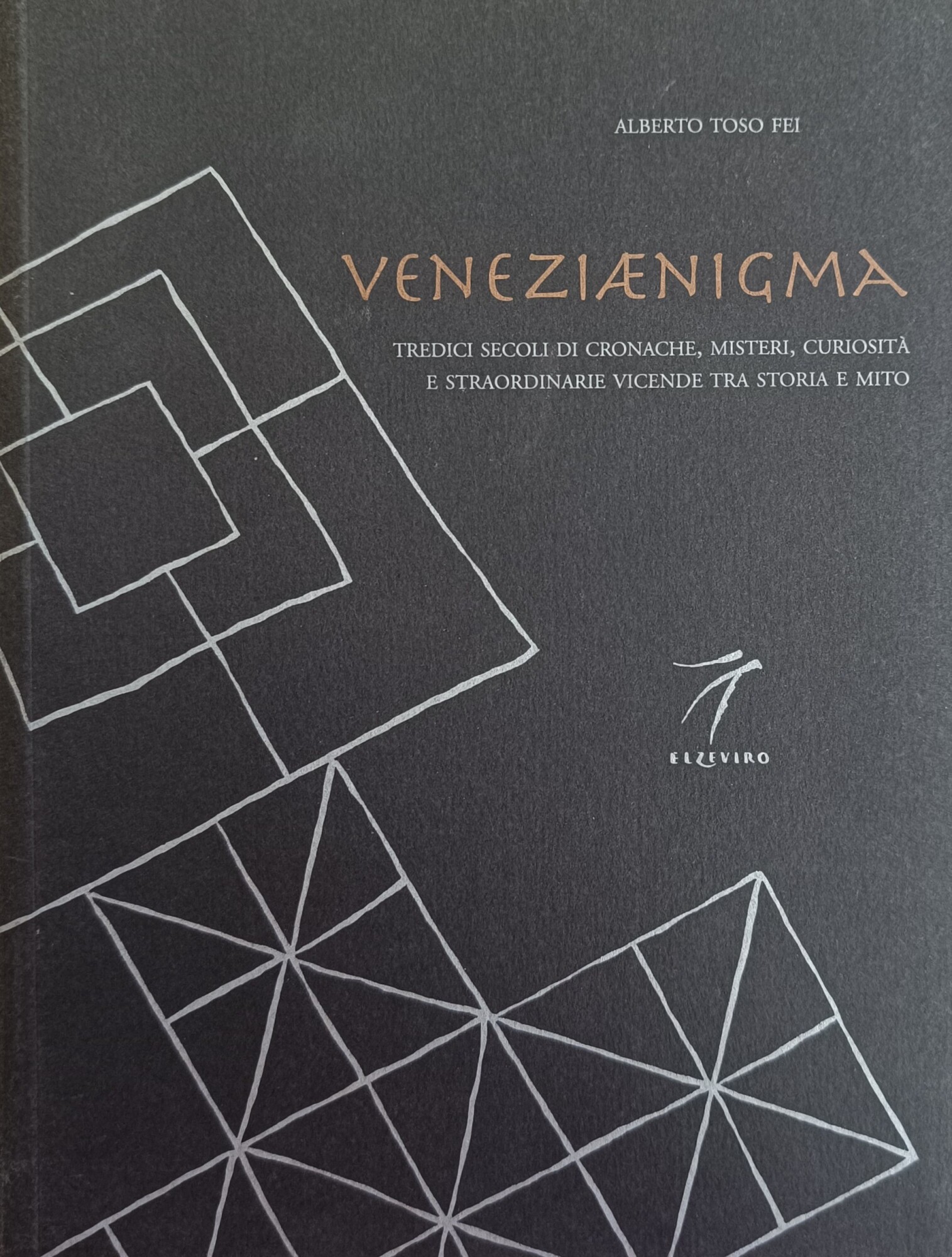 VENEZIAENIGMA. TREDICI SECOLI DI CRONACHE, MISTERI, CURIOSITÀ E STRAORDINARIE VICENDE …