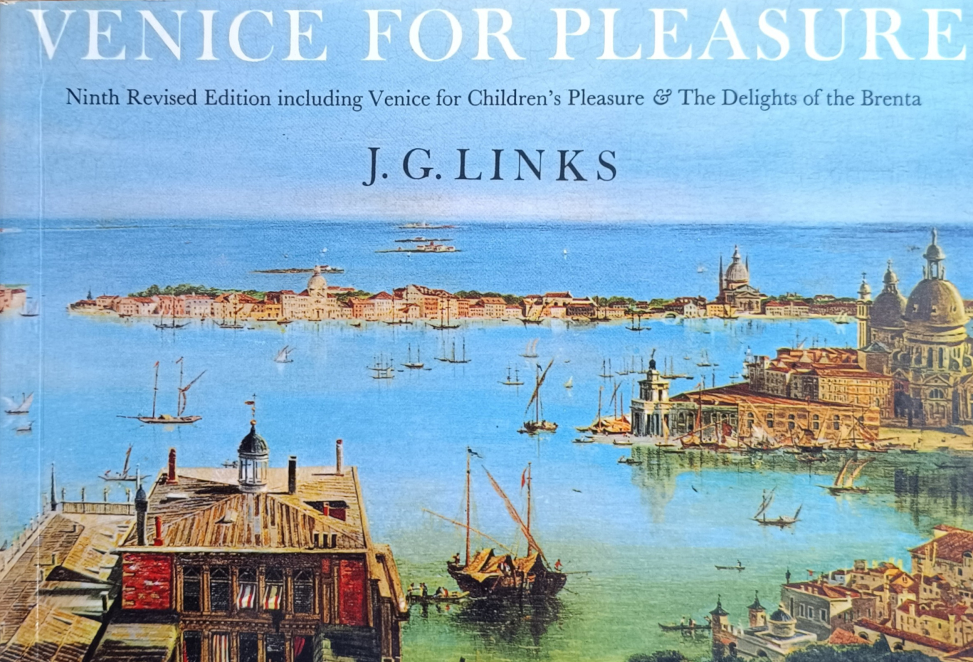 VENICE FOR PLEASURE. NINTH REVISED EDITION INCLUDING VENICE FOR CHILDREN'S …