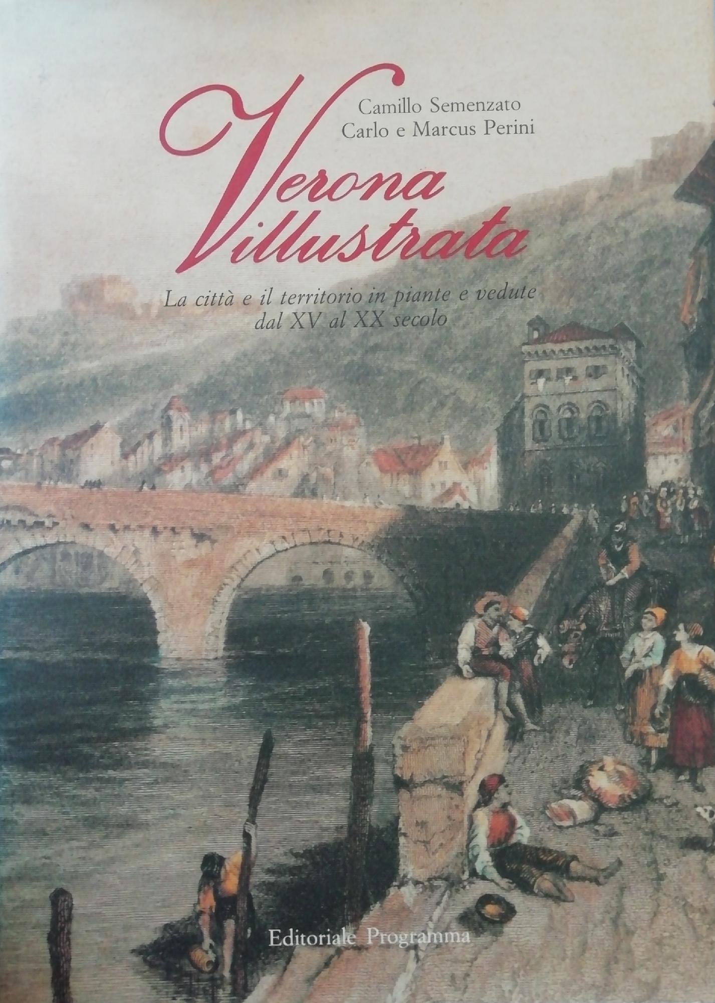 VERONA ILLUSTRATA. LA CITTA' E IL TERRITORIO IN PIANTE E …