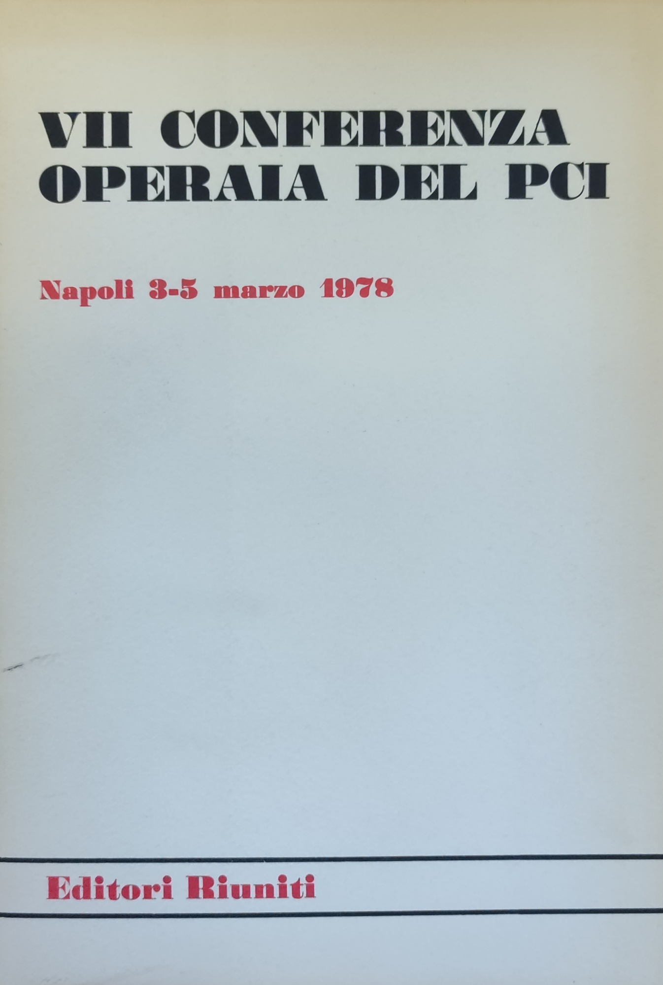 VII CONFERENZA OPERAIA DEL PCI