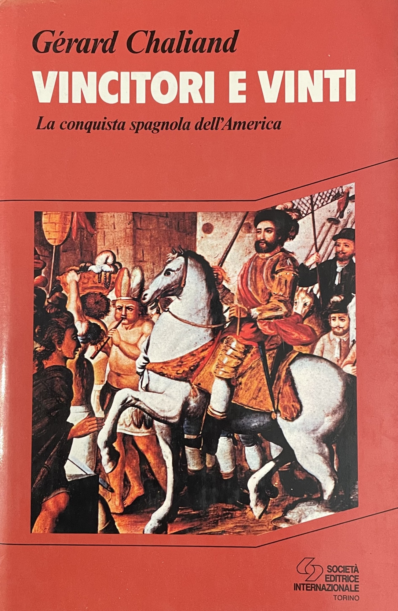 VINCITORI E VINTI. LA CONQUISTA SPAGNOLA DELL' AMERICA