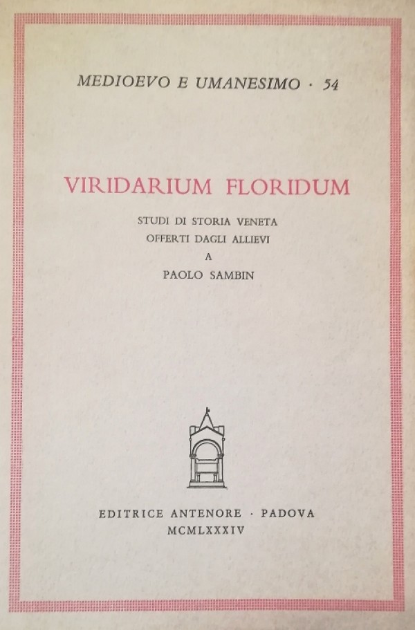 VIRIDARIUM FLORIDIUM. STUDI DI STORIA VENETA...