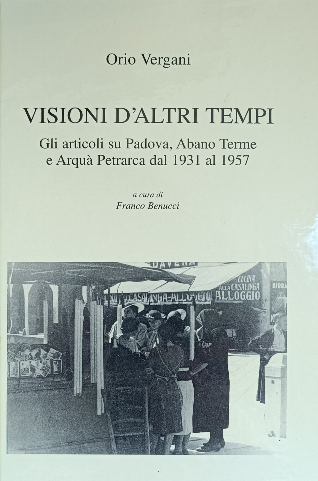 VISIONI D' ALTRI TEMPI. GLI ARTICOLI SU PADOVA, ABANO TERME …