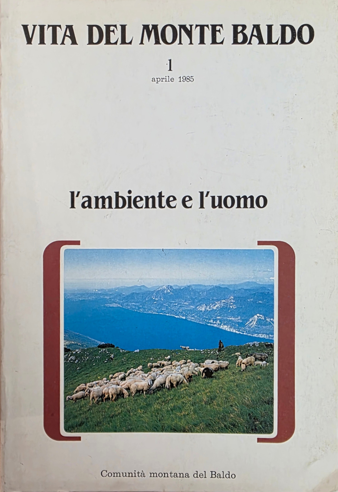 VITA DEL MONTE BALDO. L' AMBIENTE E L' UOMO