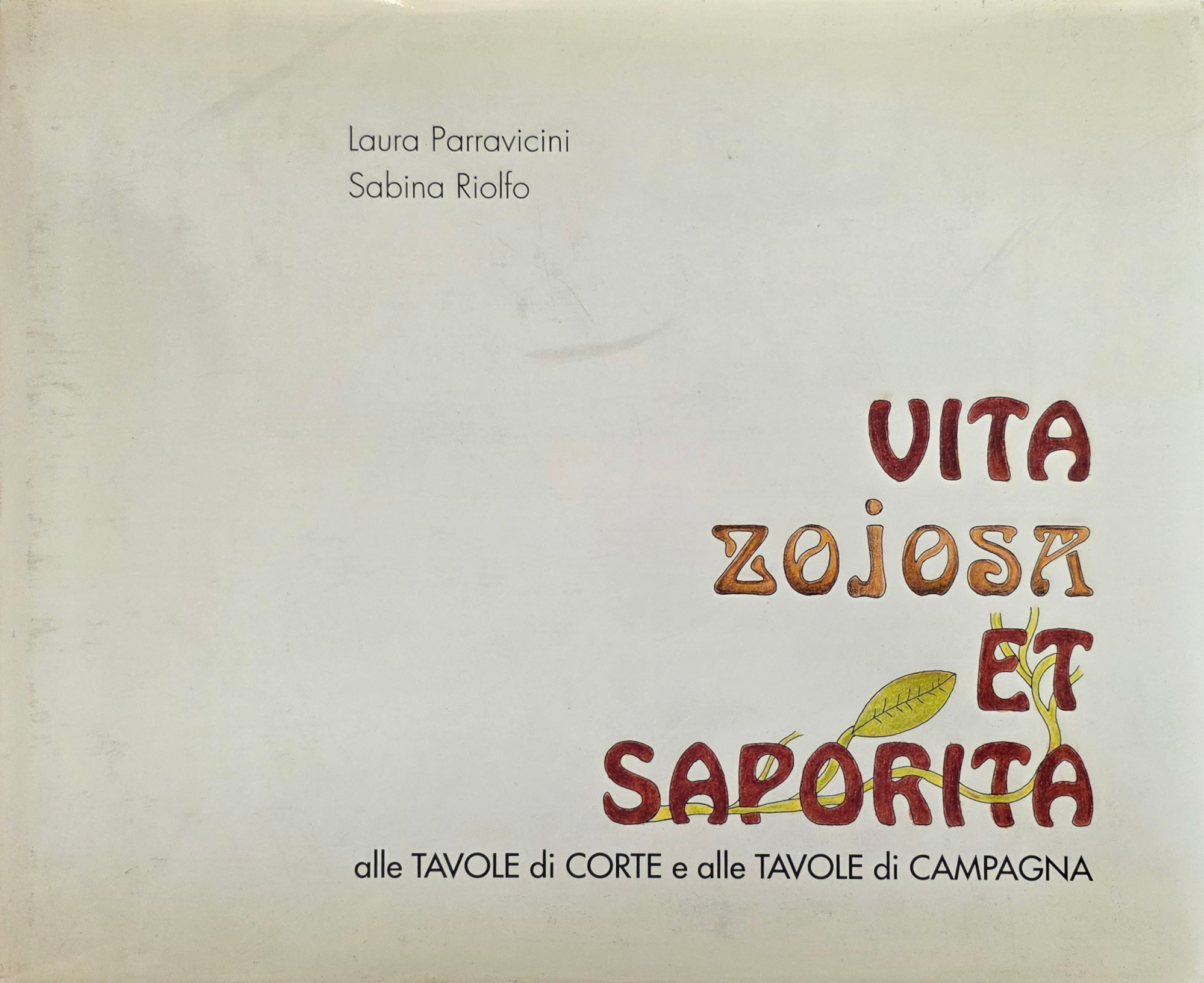 VITA ZOJOSA ET SAPORITA. ALLE TAVOLE DI CORTE E ALLE …