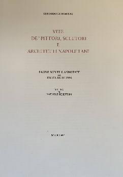 VITE DE' PITTORI, SCULTORI E ARCHITETTI NAPOLETANI. PAGINE SCELTE E …