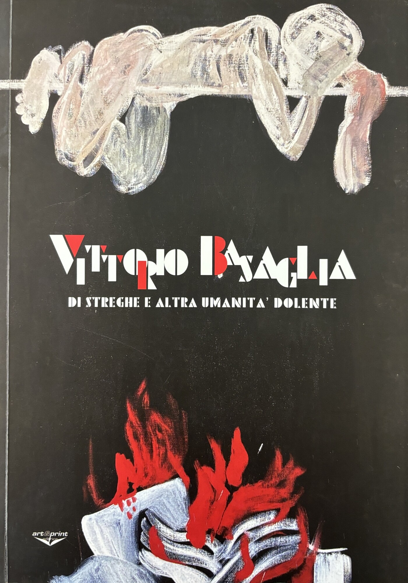 VITTORIO BASAGLIA. DI STREGHE E ALTRA UMANITÀ DOLENTE