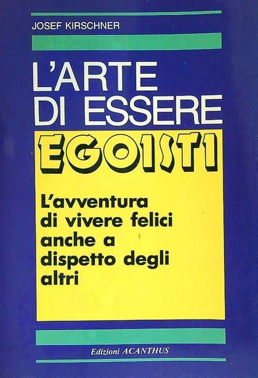 ARTE DI ESSERE EGOISTI