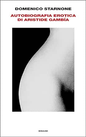 AUTOBIOGRAFIA EROTICA DI ARISTIDE GAMBIA