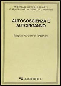 AUTOCOSCIENZA E AUTOINGANNO. SAGGI SUL ROMANZO