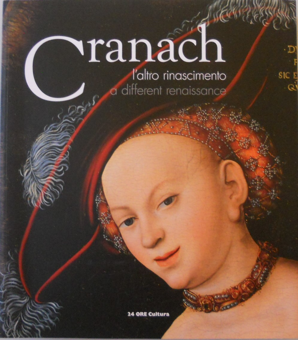 LUCAS CRANACH L`ALTRO RINASCIMENTO