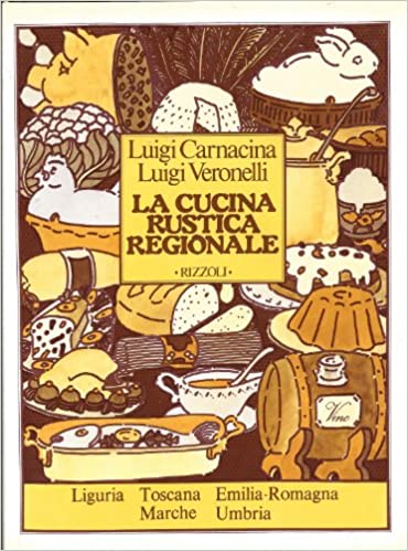 CUCINA RUSTICA REGIONALE 2 LIGURIA TOSCANA EMILIA ROMAGNA MARCHE UMBRIA