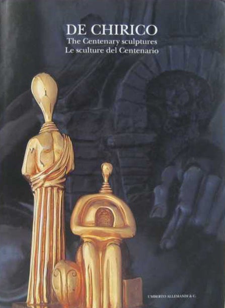 DE CHIRICO LE SCULTURE DEL CENTENARIO