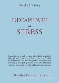 DECAPITARE LO STRESS