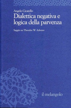 DIALETTICA NEGATIVA E LOGICA DELLA PARVENZA