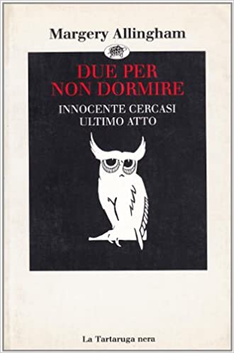 DUE PER NON DORMIRE. INNOCENTE CERCASI ULTIMO ATTO