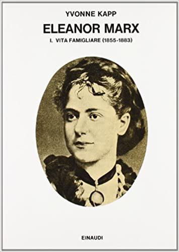 ELEANOR MARX. I. VITA FAMIGLIARE (1855-1883)
