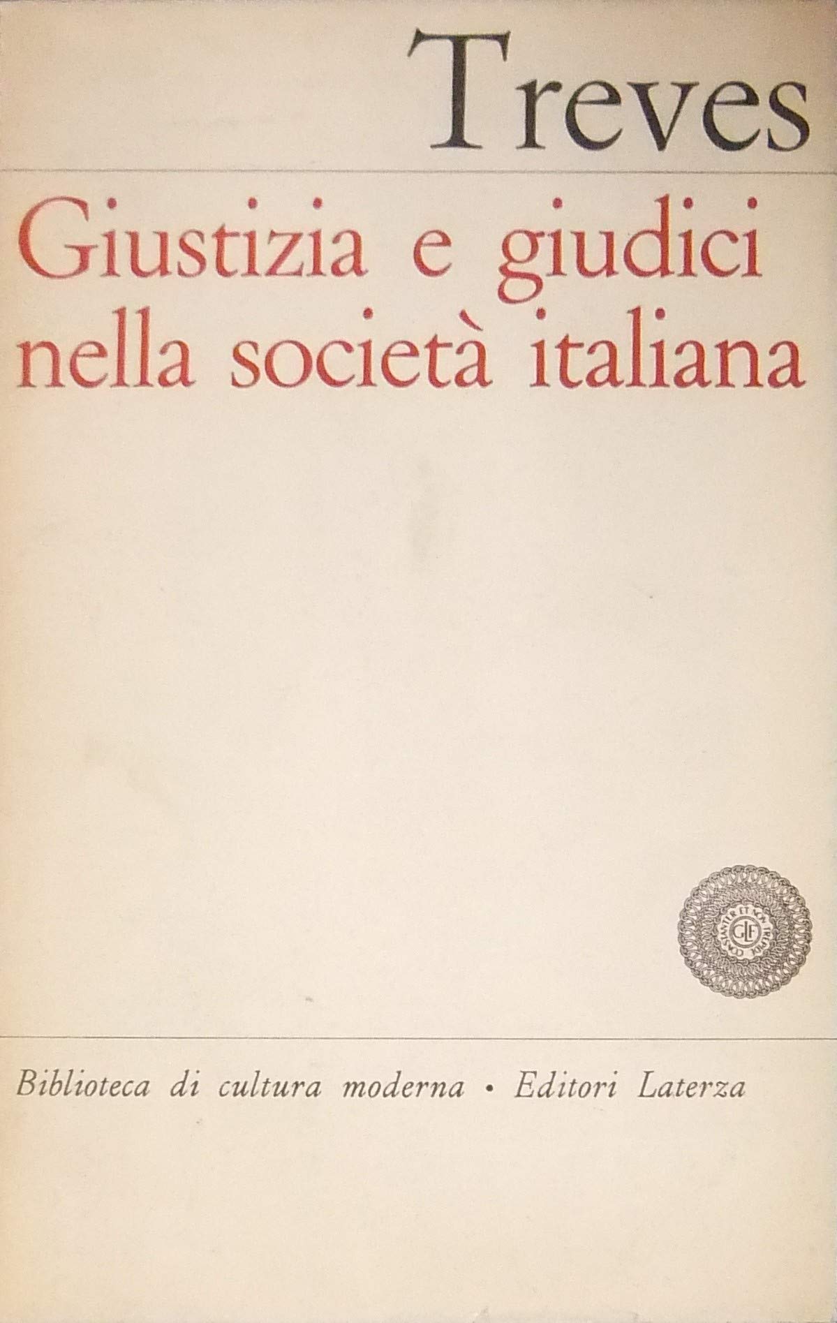 GIUSTIZIA E GIUDICI NELLA SOCIETA` ITALIANA