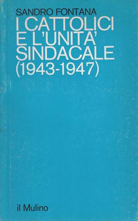 CATTOLICI E L`UNITA` SINDALCALE