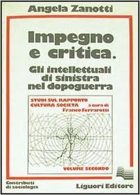 IMPEGNO E CRITICA. GLI INTELLETTUALI DI SINISTRA DEL DOPOGUERRA