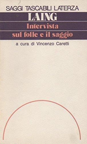 INTERVISTA SUL FOLLE E IL SAGGIO