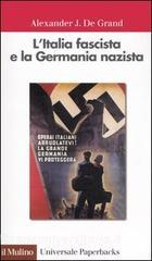 ITALIA FASCISTA E LA GERMANIA NAZISTA (L`)