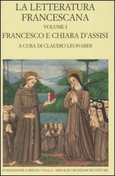 LETTERATURA FRANCESCANA VOL. I FRANCESCO E CHIARA D`ASSISI