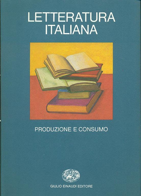 LETTERATURA ITALIANA PRODUZIONE E CONSUMO