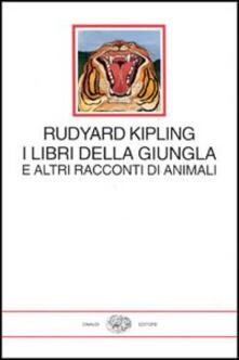 LIBRI DELLA GIUNGLA E ALTRI RACCONTI ANIMALI