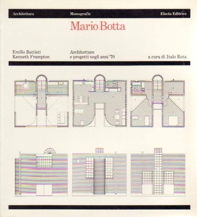 MARIO BOTTA ARCHITETTURE E PROGETTI NegLI ANNI `70