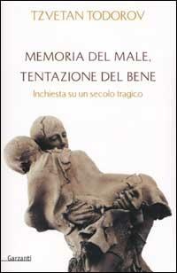 MEMORIA DEL MALE, TENTAZIONE DEL BENE