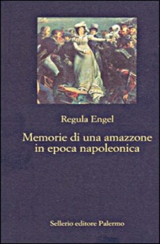 MEMORIE DI UN'AMAZZONE IN EPOCA NAPOLEONICA