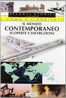 MONDO CONTEMPORANEO SCOPERTE E DISTRUZIONI