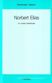 NORBERT ELIAS UN RITRATTO INTELLELLETTUALE